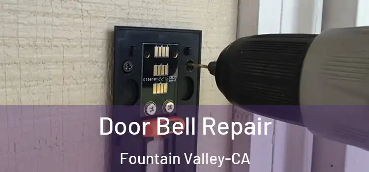  Door Bell Repair Fountain Valley-CA