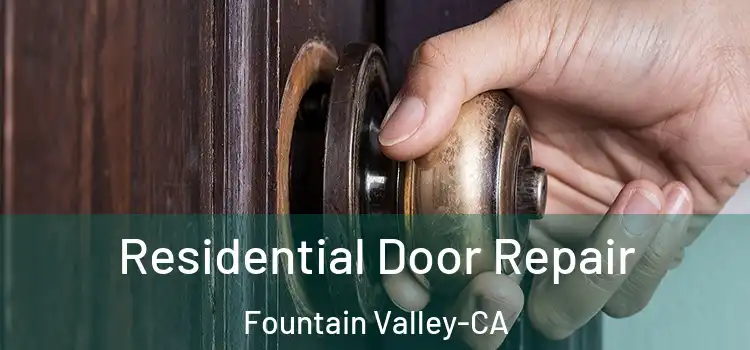  Residential Door Repair Fountain Valley-CA